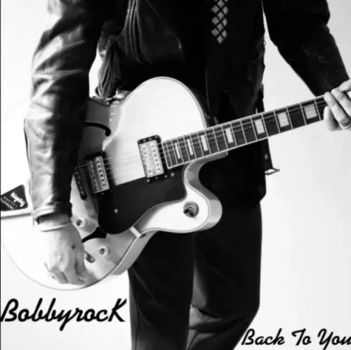 BobbyRock : Back to You